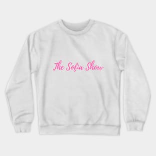 The Sofia Show Logo Crewneck Sweatshirt